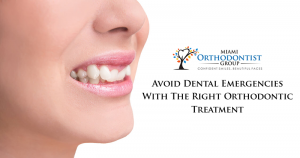 Avoid Dental Emergencies with the Right Orthodontic Treatment