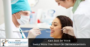 Get Zest In Your Smile With The Help Of Orthodontists
