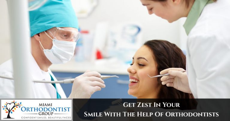 Get Zest In Your Smile With The Help Of Orthodontists