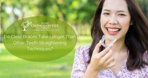 Do Clear Braces Take Longer Than Other Teeth Straightening Techniques