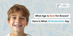 What age is best for braces