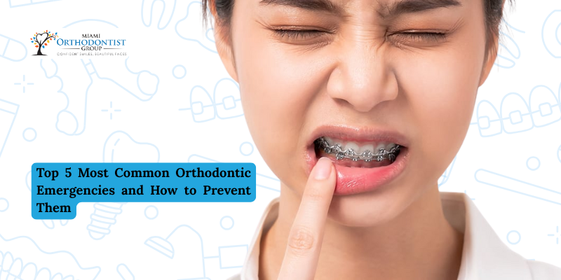 Top 5 Most Common Orthodontic Emergencies and How to Prevent Them